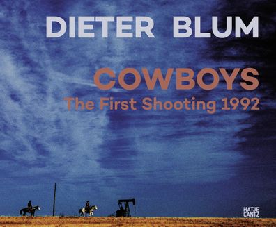Dieter Blum: Cowboys: The First Shooting 1992 (Fotografie, Film), Friederik ...