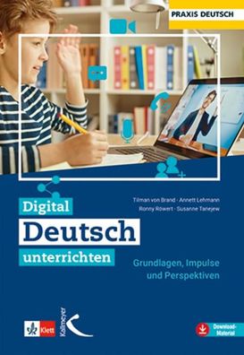 Digital Deutsch unterrichten, Tilman von Brand, Annett Lehmann, Ronny R?wer ...
