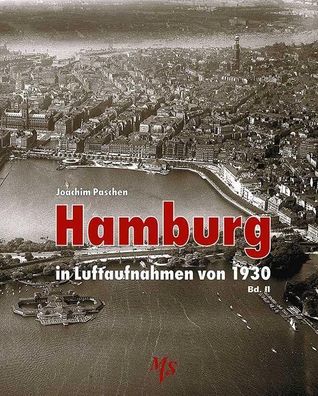 Hamburg in Luftaufnahmen von 1930 Bd. II, Joachim Paschen