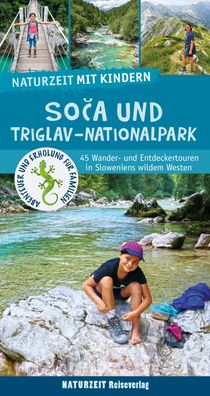 Naturzeit mit Kindern: Soca und Triglav Nationalpark, Eva Wieners