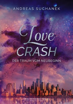Love Crash: Der Traum vom Neubeginn (Herzdrachen), Andreas Suchanek