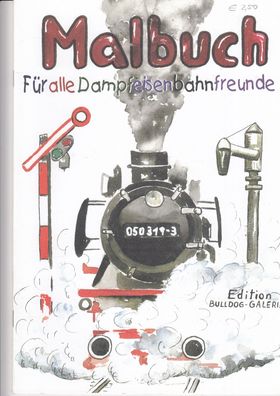 Malbuch für alle Dampfeisenbahnfreunde