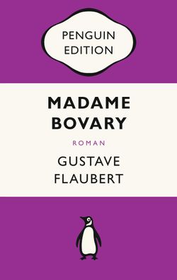 Madame Bovary: Roman - Penguin Edition (Deutsche Ausgabe) ? Die kultige Kla ...