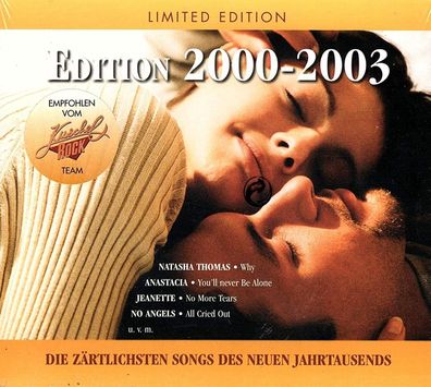 Die zärtlichsten Songs des neuen Jahrtausends - Edition 2000-2003 (CD] Neuware
