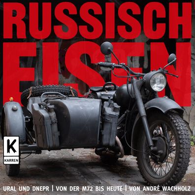 Russisch Eisen Ural und Dnepr - von der M72 bis heute, Motorrad, Buch, André Wachholz