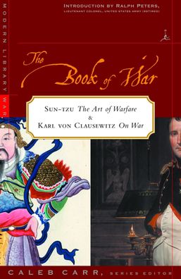 The Book of War: Includes The Art of War by Sun Tzu & On War by Karl von Cl ...