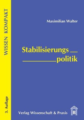 Stabilisierungspolitik (Wissen Kompakt), Maximilian Walter