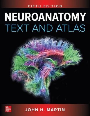 Neuroanatomy Text and Atlas, John Martin