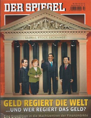 Der Spiegel Nr. 50 / 2011 Geld regiert die Welt .. und wer regiert das Geld?