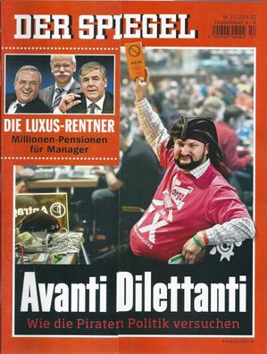 Der Spiegel Nr.17 / 2012 Avanti Dilettant. Wie die Piraten Politik versuchen