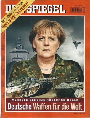 Der Spiegel Nr. 49 / 2012 Deutsche Waffen für die Welt Merkels geheime Rüstungs-Deals