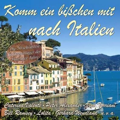 Various Artists: Komm ein bisschen mit nach Italien: Die 50 schönsten Italien-Schl...