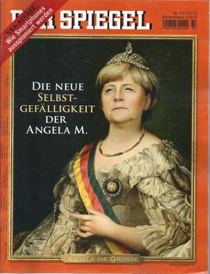 Der Spiegel Nr. 37 / 2013 Die neue Selbstgefälligkeit der Angela M.