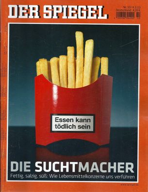 Der Spiegel Nr. 10 / 2013 Die Suchtmacher: Fettig, salzig, süß