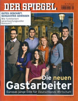 Der Spiegel Nr. 9 / 2013 Die neuen Gastarbeiter. Europas junge Elite für Deutschland
