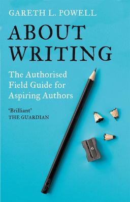 About Writing, Gareth L. Powell
