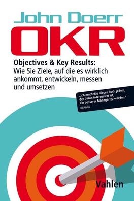 OKR Objectives &amp; Key Results: Wie Sie Ziele, auf die es wirklic