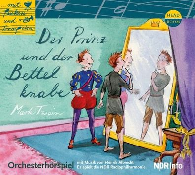 Der Prinz und der Bettelknabe, Audio-CD CD ... mit Pauken und Trompe
