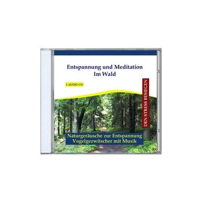 Entspannung und Meditation - Im Wald, 1 Audio-CD CD Verlag Thomas R