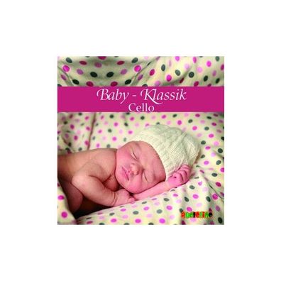 Baby-Klassik: Cello, Audio-CD CD Plumettaz, Victor