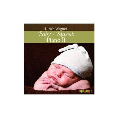 Baby-Klassik: Piano II, Audio-CD CD Wagner, Ulrich