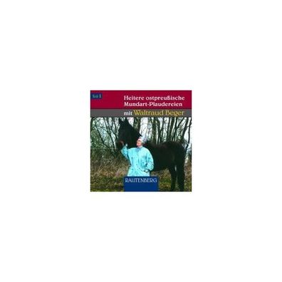 Heitere ostpreussische Mundart-Plaudereien, 1 Audio-CD. Tl.1 CD Ra