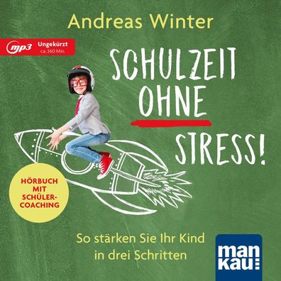 Schulzeit ohne Stress! Hoerbuch mit Schuelercoaching DER HOeRBUCH-I