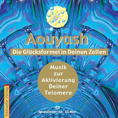 Aouyash - Die Gluecksformel in Deinen Zellen