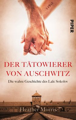 Der Taetowierer von Auschwitz Die wahre Geschichte des Lale Sokolov