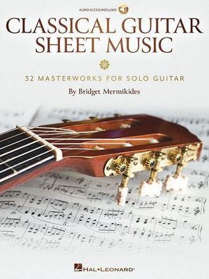 Classical Guitar Sheet Music 32 Masterworks for Solo Guitar Guitar