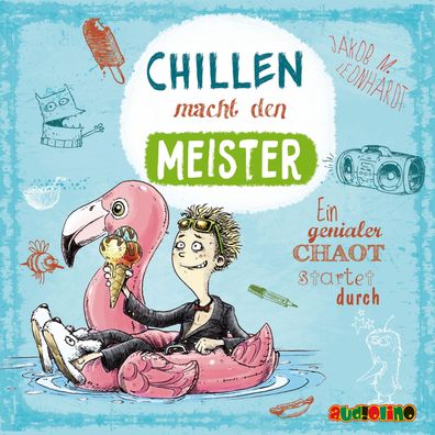 Chillen macht den Meister, 2 Audio-CD CD Der geniale Chaot Kings o