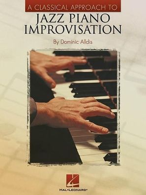 A Classical Approach to Jazz Piano Improvisation keyboard instruc
