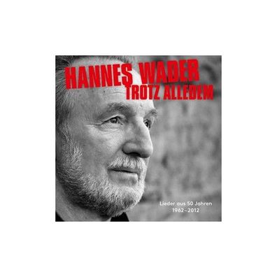 Trotz alledem: Lieder aus 50 Jahren 2 Audio-CD(s) Hannes Wader