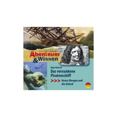 Abenteuer &amp; Wissen - Sir Henry Morgan 1 Audio-CD(s) Abenteuer &