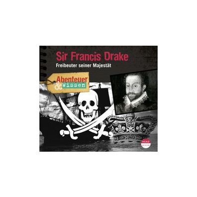 Abenteuer &amp; Wissen - Sir Francis Drake CD Abenteuer &amp; Wisse