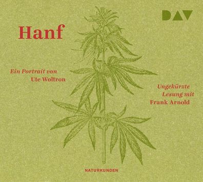 Hanf. Ein Portrait, 3 Audio-CD CD Naturkunden