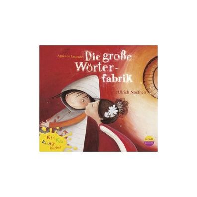 Die grosse Woerterfabrik, 1 Audio-CD CD Kli-Kla-Klangbuecher Kli-Kl