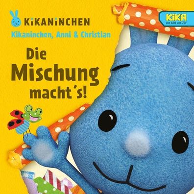 KiKaninchen - Die Mischung macht`s CD Kikaninchen, Anni &amp; Christ