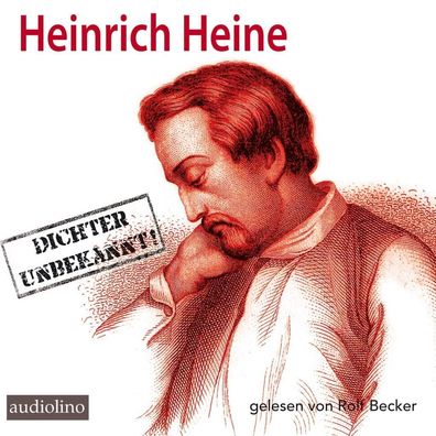 Heinrich Heine - Dichter unbekannt!, 2 Audio-CDs 2 Audio-CD(s)