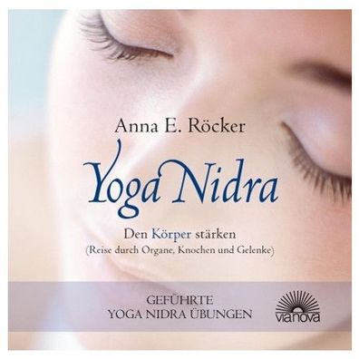 Yoga Nidra - Den Koerper staerken - Reise durch Organe, Knochen und