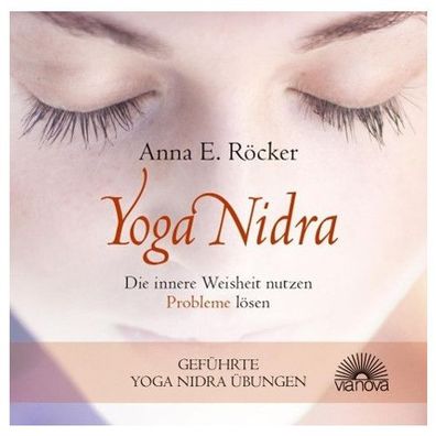 Yoga Nidra - Die innere Weisheit nutzen - Probleme loesen - Gefuehr