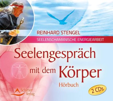 Seelengespraech mit dem Koerper, 2 Audio-CDs CD Seelenschamanische