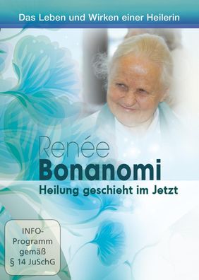 Renee Bonanomi, 1 DVD Heilung geschieht im Jetzt. Das Leben und Wir