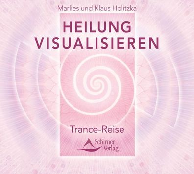 Heilung visualisieren - Trance-Reise, Audio-CD CD