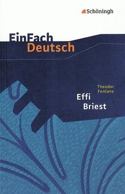EinFach Deutsch Textausgaben Theodor Fontane: Effi Briest: Gymnasia