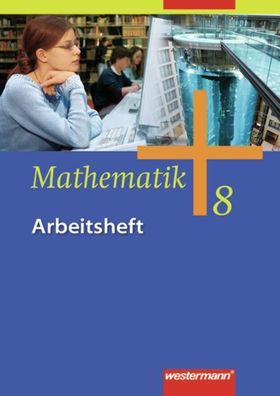 Mathematik - Allgemeine Ausgabe 2006 fuer die Sekundarstufe I Arbei