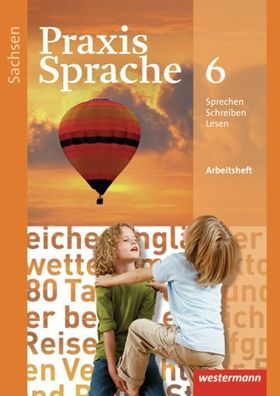 Praxis Sprache - Ausgabe 2011 fuer Sachsen Arbeitsheft 6 Haeske, Sa