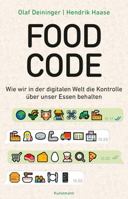 Food Code Wie wir in der digitalen Welt die Kontrolle ueber unser E