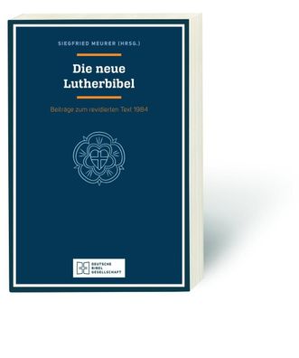 Die (damals) neue Lutherbibel Beitraege zum revidierten Text 1984.