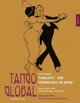 Tango!!! Ein Fremdling in Wien Kurzer Abriss einer hundertjaehrigen